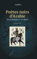 Image de Poètes noirs d'Arabie