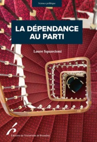 Picture of LA DEPENDANCE AU PARTI. CONQUERIR,EXERCER ET CONSERER SON MANDAT PARLEMENTAIRE