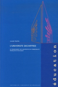 Image de L UNIVERSITE DECHIFFREE LE FINANCEMENT DES UNIVERSITES EN COMMUNAUTE FRANCAISE D