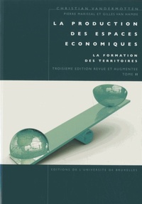 Picture of LA PRODUCTION DES ESPACES ECONOMIQUES. LA FORMATION DES TERRITOIRES. T. 2 - 3 ED