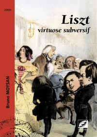 Picture of Liszt, virtuose subversif