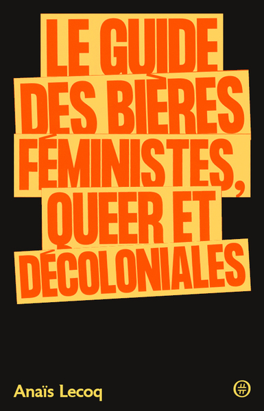 Image de Le Guide des bières féministes, queer et décoloniales