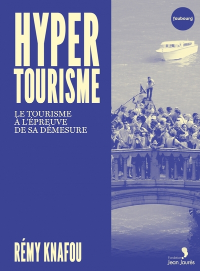 Picture of Hypertourisme - Le tourisme à l'épreuve de sa démesure