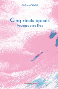 Picture of Cinq récits épicés, voyage avec Éros