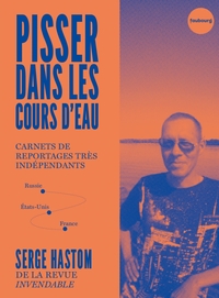 Image de Pisser dans les cours d'eau - Carnets de reportages très ind