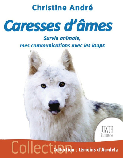Image de Caresses d'âmes - Survie animale, mes communications avec les loups