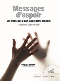 Image de Messages d'espoir - Les mémoires d'une surprenante médium
