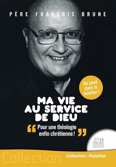Image de Ma vie au service de Dieu - Pour une théologie enfin chrétienne !