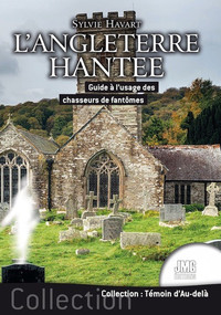 Image de L'Angleterre hantée - Guide à l'usage des chasseurs de fantômes