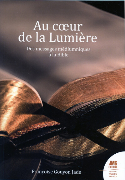 Picture of Au coeur de la Lumière - Des messages médiumniques à la Bible