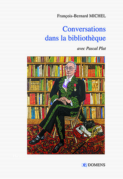 Picture of CONVERSATIONS DANS LA BIBLIOTHEQUE  F. B. MICHEL avec Pascal Plat