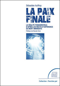 Image de La paix finale - La réalité fondamentale d'après les récits d'expérience de mort imminente