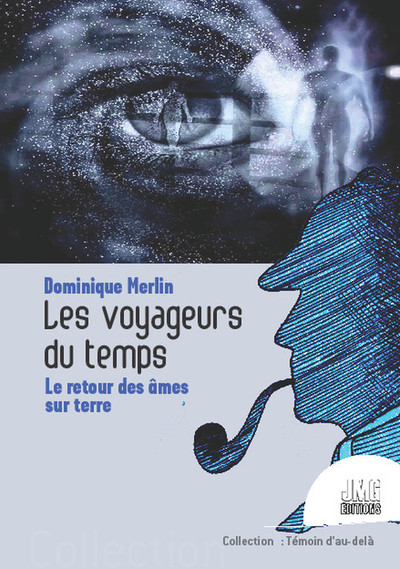 Image de Les voyageurs du temps - Le retour des âmes sur terre