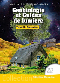 Image de Géobiologie et Guides de lumière Tome 3 - Connexions