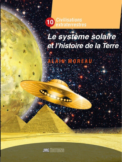 Image de Le système solaire et l'histoire de la Terre - Civilisation extraterrestre Tome X