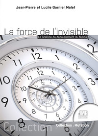 Picture of La force de l'invisible - La science du dédoublement du temps