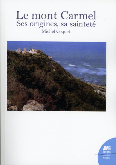 Image de Le mont Carmel - Ses origines, sa sainteté