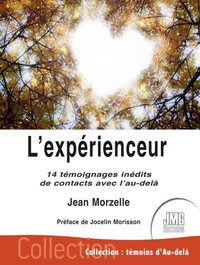 Image de L'expérienceur - 14 témoignages inédits de contacts avec l'au-delà