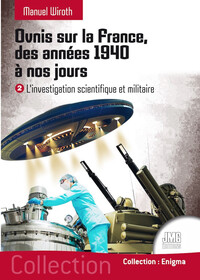 Image de Ovnis sur la France, des années 1940 à nos jours - L'investigation scientifique et militaire Tome 2