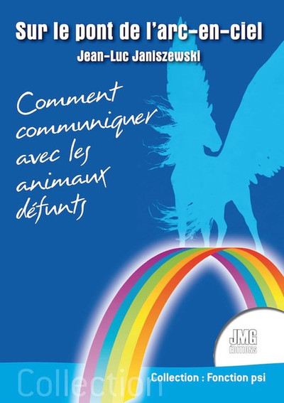Image de Sur le pont de l'arc-en-ciel - Comment communiquer avec les animaux défunts
