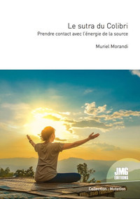 Image de Le sutra du Colibri - Prendre contact avec l'énergie de la source