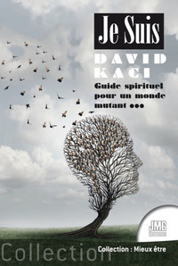 Picture of Je suis - Guide spirituel pour un monde mutant...
