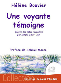 Image de Une voyante témoigne d'après des notes recueillies par Simone Saint-Clair