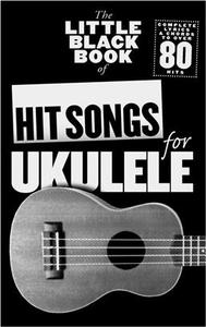 Image de THE LITTLE BLACK BOOK OF HIT SONGS FOR UKULELE - 80'