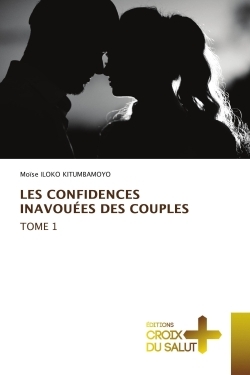 Image de LES CONFIDENCES INAVOUÉES DES COUPLES Tome 1