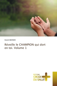 Picture of Réveille le CHAMPION qui dort en toi. Volume 1
