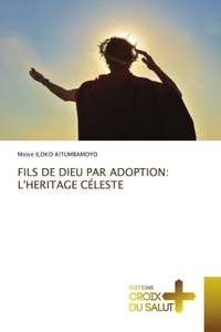 Image de FILS DE DIEU PAR ADOPTION: L'HERITAGE CÉLESTE
