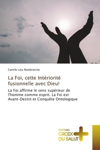Image de La Foi, cette Intériorité fusionnelle avec Dieu!