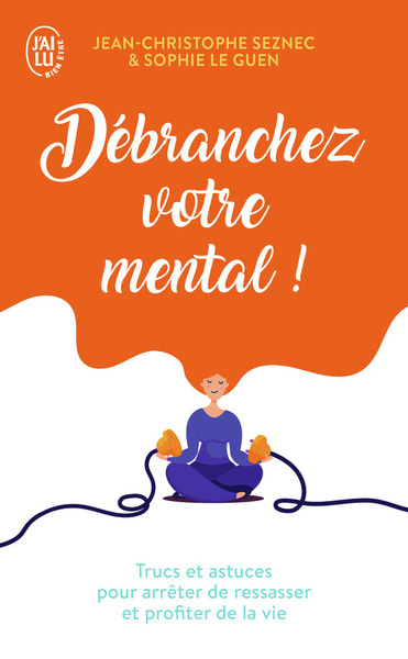 Picture of Débranchez votre mental !