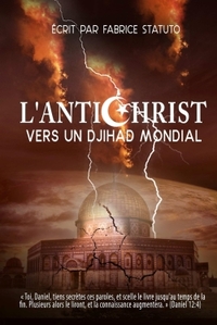 Image de L'ANTICHRIST - VERS UN DJIHAD MONDIAL -