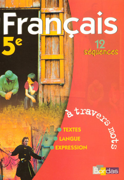 Image de A TRAVERS MOTS FRANCAIS 5E MANUEL 12 SEQUENCES