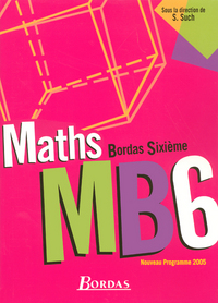 Picture of Maths Bordas MB6 6e 2005 Manuel de l'élève