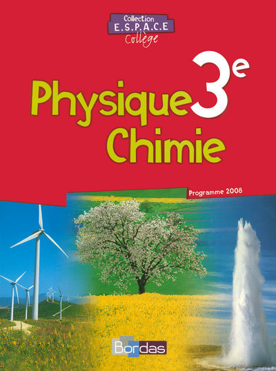Picture of E.S.P.A.C.E. Collège Physique Chimie 3e 2008 Manuel de l'élève