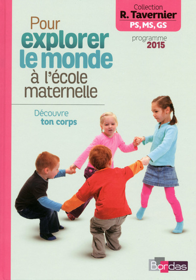 Image de Tavernier mater. Pour explorer le monde à la maternelle Découvre ton corps 2015