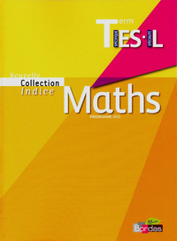 Picture of Indice Mathématiques Spécifique Tle ES Spécialité Tle L 2012 Manuel de l'élève Petit format