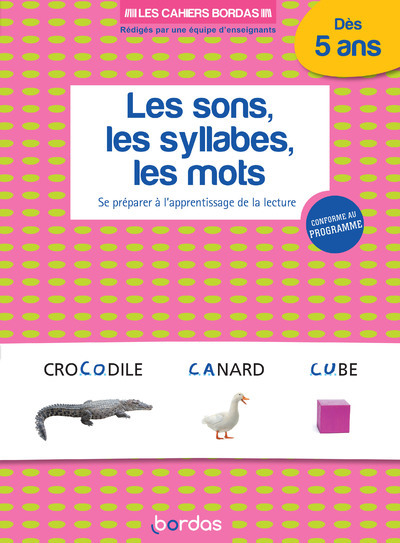 Image de Les cahiers Bordas - Les Sons, les syllabes, les mots - Se préparer à l'apprentissage de la lecture