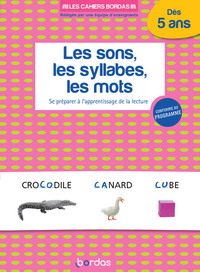 Image de Les cahiers Bordas - Les Sons, les syllabes, les mots - Se préparer à l'apprentissage de la lecture