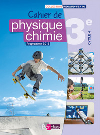 Picture of Regaud/Vento Physique chimie 3e 2016 Cahier de l'élève