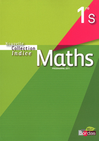 Picture of Indice Mathématiques 1ère S 2011 Manuel de l'élève Petit format