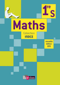 Picture of Indice Mathématiques 1ère S 2015 Manuel de l'élève