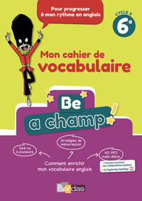 Picture of Be a champ ! Vocabulaire Anglais 6e 2018 Cahier élève