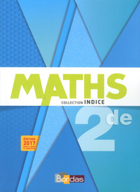 Image de Indice Mathématiques 2de 2017 Manuel de l'élève