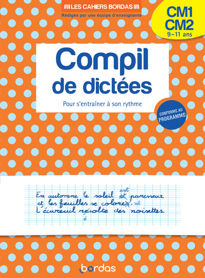 Picture of Les cahiers Bordas - Compil de dictées pour s'entraîner à son rythme CM1-CM2