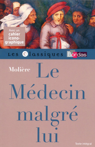 Image de Classiques Bordas - Le Médecin malgré lui - Molière