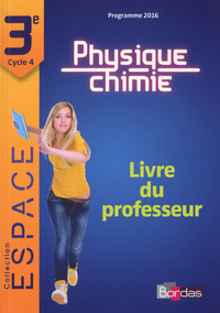 Picture of E.S.P.A.C.E. Collège Physique-Chimie 3e 2017 Livre du professeur