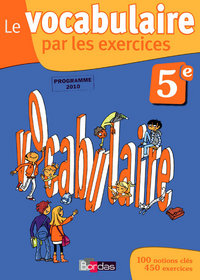 Image de Le vocabulaire par les exercices 5e 2010 Cahier d'exercices